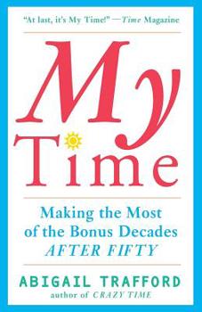 Paperback My Time: Making the Most of the Bonus Decades After 50 Book