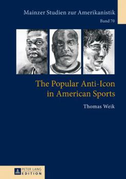 Hardcover The Popular Anti-Icon in American Sports Book