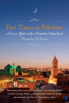 Paperback Fast Times in Palestine: A Love Affair with a Homeless Homeland Book