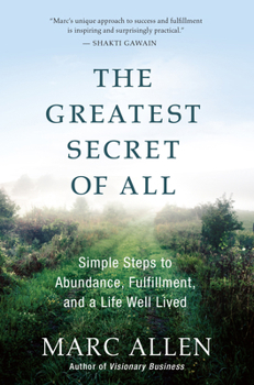 Paperback The Greatest Secret of All: Moving Beyond Abundance to a Life of True Fulfillment Book