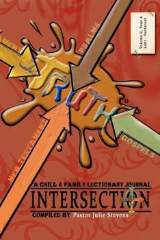 Paperback Intersection: A Child and Family Lectionary Journey - Volume 2: Year A: Lent to Pentecost Book