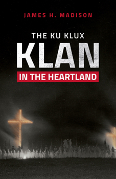 Hardcover The Ku Klux Klan in the Heartland Book