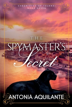 The Spymaster's Secret (Chronicles of Tournai) - Book #7 of the Chronicles of Tournai