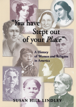 Paperback You Have Stept Out of Your Place: A History of Women and Religion in America Book