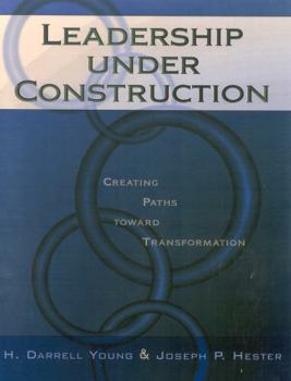 Paperback Leadership Under Construction: Creating Paths Toward Transformation Book