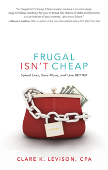 Paperback Frugal Isn't Cheap: Spend Less, Save More, and Live Better Book