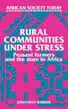 Paperback Rural Communities Under Stress: Peasant Farmers and the State in Africa Book