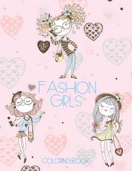 Paperback Fashion Girls Coloring Book: Fun and stylish fashion images for girls, kids and young teens to color. Book