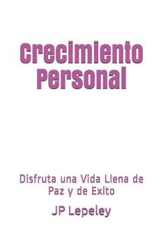 Paperback Crecimiento Personal: Disfruta una Vida Llena de Paz y de Exito [Spanish] Book