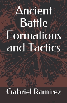 Paperback Ancient Battle Formations and Tactics Book