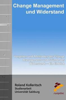 Paperback Change Management und Widerstand: Vorgehen und Methoden des Change Managements und Gründe des Widerstands - Ein Einblick [German] Book