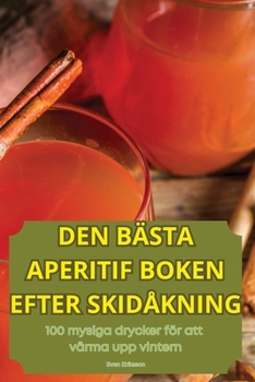 Paperback Den Bästa Aperitif Boken Efter Skidåkning [Swedish] Book