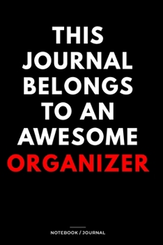 THIS JOURNAL BELONGS TO AN AWESOME Organizer Notebook / Journal 6x9 Ruled Lined  120 Pages: for Organizer 6x9 notebook / journal 120 pages for daybook ... goals. Degree Student Diaries pad blotter j