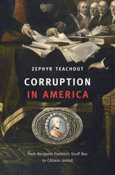 Hardcover Corruption in America: From Benjamin Franklin's Snuff Box to Citizens United Book