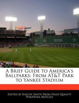 Paperback A Brief Guide to America's Ballparks: From AT&T Park to Yankee Stadium Book