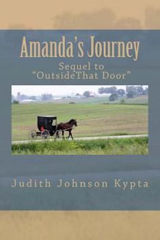 Paperback Amanda's Journey: Sequel to "Outside, That Door" Book