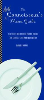 Paperback The Living Language Non-Connoisseur's Menu Guide: To Ordering and Enjoying French, Italian, Latin American and Spanish Cuisine Book