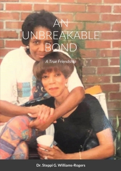 Paperback An Unbreakable Bond: A True Friendship Book