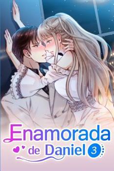 Paperback Enamorada de Daniel 3: Ser? mejor que salgas por la puerta de atr?s [Spanish] Book