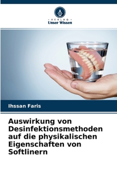 Paperback Auswirkung von Desinfektionsmethoden auf die physikalischen Eigenschaften von Softlinern [German] Book