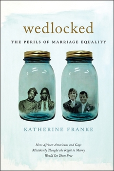 Hardcover Wedlocked: The Perils of Marriage Equality Book