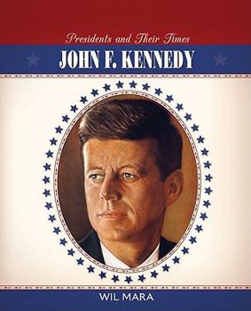 John F. Kennedy - Book  of the Presidents and Their Times