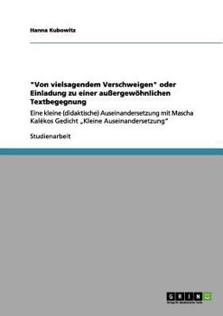 Paperback "Von vielsagendem Verschweigen" oder Einladung zu einer außergewöhnlichen Textbegegnung: Eine kleine (didaktische) Auseinandersetzung mit Mascha Kalék [German] Book