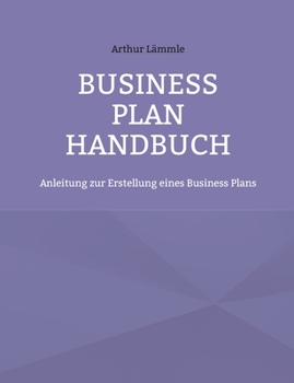 Paperback Business Plan Handbuch: Anleitung zur Erstellung eines Business Plans [German] Book