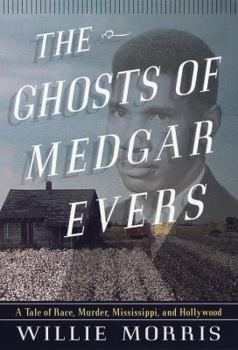 Hardcover The Ghosts of Medgar Evers: A Tale of Race, Murder, Mississippi, and Hollywood Book