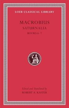 Hardcover Saturnalia, Volume III: Books 6-7 [Latin] Book