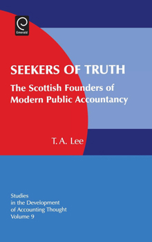 Hardcover Seekers of Truth: The Scottish Founders of Modern Public Accountancy Book