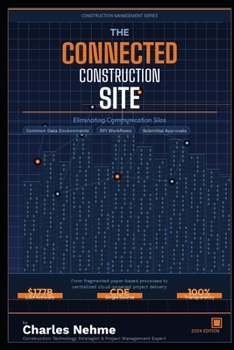 Paperback The Connected Construction Site: Eliminating Communication Silos Book