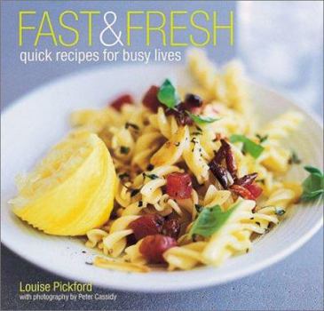 Hardcover Fast & Fresh: Quick Recipes for Busy Lives Book