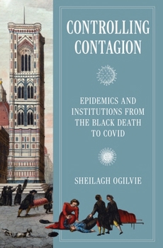 Hardcover Controlling Contagion: Epidemics and Institutions from the Black Death to Covid Book