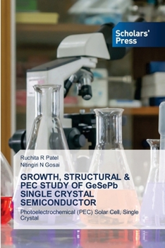 Paperback GROWTH, STRUCTURAL & PEC STUDY OF GeSePb SINGLE CRYSTAL SEMICONDUCTOR Book