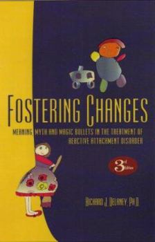 Paperback Fostering Changes: Myth, Meaning and Magic Bullets in Attachment Theory Book