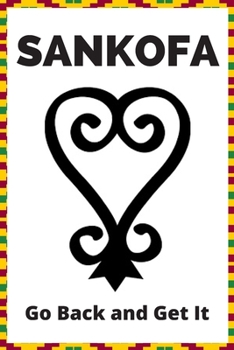 Paperback Sankofa Lined 6 x 9 inch Notebook: Ghanaian Adinkra Symbol - Perfect Gift for the Avid Writer in Your Life Book