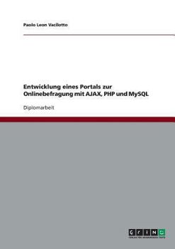 Paperback Entwicklung eines Portals zur Onlinebefragung mit AJAX, PHP und MySQL [German] Book