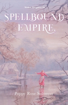 Paperback Spellbound Empire: Woken Kingdom #4 Book