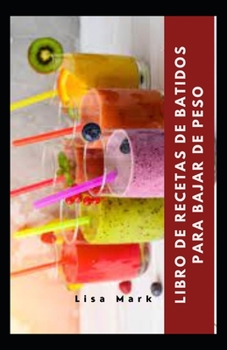 Paperback Libro De Recetas De Batidos Para Bajar De Peso [Spanish] Book