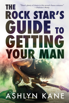Paperback The Rock Star's Guide to Getting Your Man Book