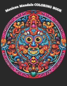 Paperback Mexican Mandals COLORING BOOK: 20 great coloring pages for kids and adults Book