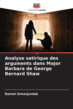 Paperback Analyse satirique des arguments dans Major Barbara de George Bernard Shaw [French] Book
