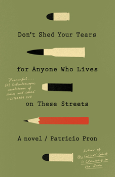 Paperback Don't Shed Your Tears for Anyone Who Lives on These Streets Book