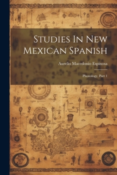 Paperback Studies In New Mexican Spanish: Phonology, Part 1 Book