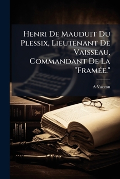 Paperback Henri De Mauduit Du Plessix, Lieutenant De Vaisseau, Commandant De La "FramÃ(c)e." [French] Book
