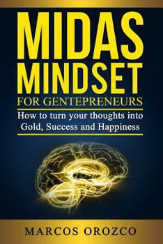 Paperback Midas Mindset for Gentepreneurs: How to turn your thoughts into Gold, Success and Happiness Book