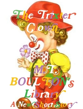 Paperback M. T. BOULTON's Library: The Trixter Clown Book