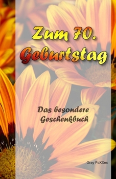 Paperback Zum 70. Geburtstag: Das besondere Geschenkbuch [German] Book