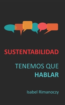 Paperback Sustentabilidad: Tenemos que hablar [Spanish] Book